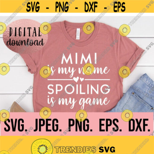 Mimi is my Name Spoiling is My Game SVG Most Loved Mimi SVG Blessed Mimi SVG Mimi Instant Download Cricut Cut File Best Mimi Ever Design 110