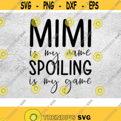 Mimi is my name Spoiling is my Game svg Design 45