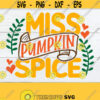 Miss Pumpkin Spice Thanksgiving SVG Womens Fall Shirt SVG Womens Fall svg Girls Fall SVG Girls Thanksgiving Womens Thanksgivingsvg Design 571