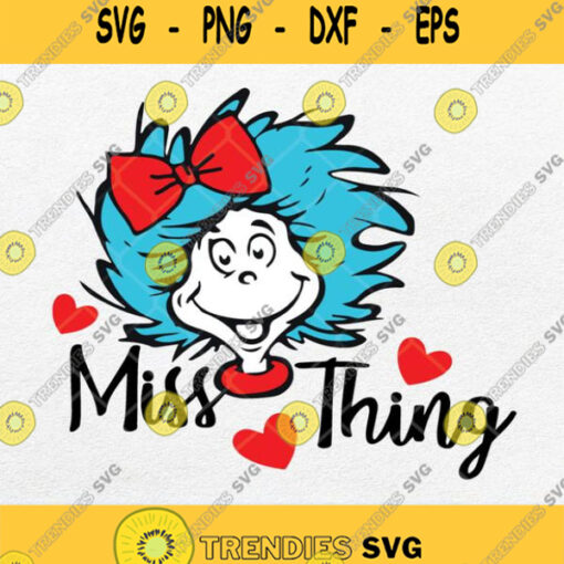 Miss Thing Svg Dr Seuss Svg Png Clipart Silhouette Dxf Eps