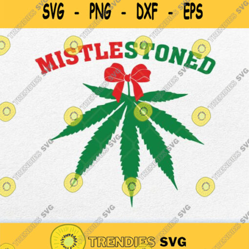 Mistlestoned Weed Stoner Christmas Svg Png