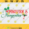 Mistletoe and Margaritas. Christmas svg. Tropical Christmas svg. Mistletoe and margaritas svg. Cute Christmas shirt svg. Christmas decor svg Design 564