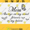 Mom Always on my mind forever in my heart Svg Files with Butterfly Svg Mom Svg files For Cricut Mom Svg with Heart Shirt Desings Vector Design 83