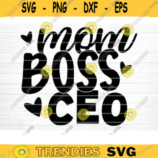Mom Boss Ceo Svg File Mom Boss Ceo Vector Printable Clipart Funny Mom Quote Svg Mama Saying Mama Sign Mom Gift Svg Decal Design 465 copy