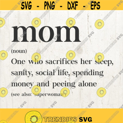 Mom Definition svg Mom funny svg mother svg Mothers Day svg momlife svg mom svg file cricuit silhouette cameo clipart commercial use Design 194