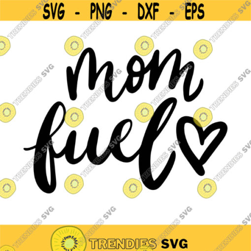 Mom Fuel Hand Lettered Decal Files cut files for cricut svg png dxf Design 30