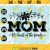 Mom Heart of the Family Svg png eps dxf filecutting files Instant Download Design 199