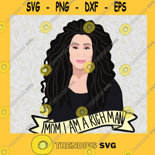 Mom I am a rich man Cher Happy International Womens Day 1996 Jane Pauley Interview Cut Files For Cricut Instant Download Vector Download Print Files