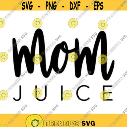 Mom Juice Decal Files cut files for cricut svg png dxf Design 93