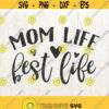 Mom Life Best Life SVG Mom life SVG Mom SVG Clipart Vector for Silhouette Cricut Cutting Machine Design Download Print Design 54