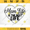 Mom Life Is The Best Life Svg File Vector Printable Clipart Funny Mom Quote Svg Mama Saying Mama Sign Mom Gift Svg Decal Cricut Design 930 copy