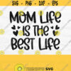 Mom Life Is The Best Life Svg Mama Life Svg Mama Svg Mom Heart Svg Mom Life Svg Mothers Day Svg Mama Png Shirt Svg Tumbler Svg Design 365
