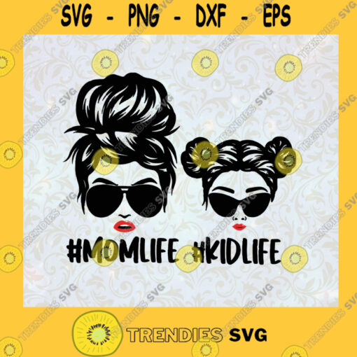 Mom Life Kid Life Messy Bun Hair Mom And Daughter Family Bun Mom Life Mom Daughter SVG Digital Files Cut Files For Cricut Instant Download Vector Download Print Files