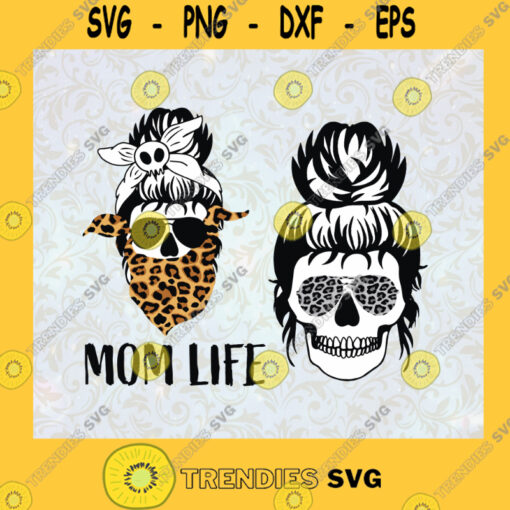 Mom Life Mom Life Skull Mom Life Leopard Skull Mom Life Skull With leopard Headband And Sunglasses SVG Digital Files Cut Files For Cricut Instant Download Vector Download Print Files