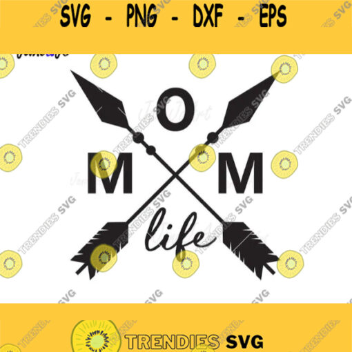 Mom Life SVG Arrow Mom svg Mom life clipart Cut File Digital fileT shirt Mom Life svg Mom LifeMommy svg Mama Mom Arrow svg silhouette