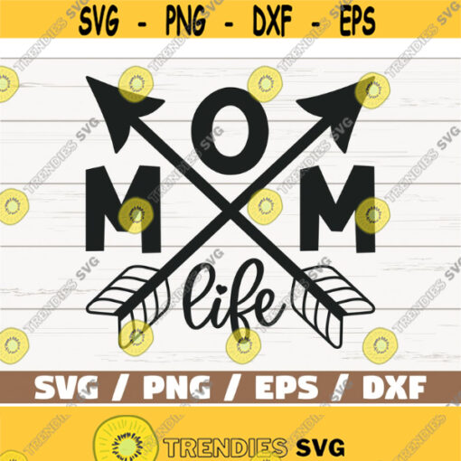 Mom Life SVG Cut File Cricut Commercial use Silhouette Clip art Vector Printable Mom Shirt Mom Arrow SVG Mommy SVG Design 778