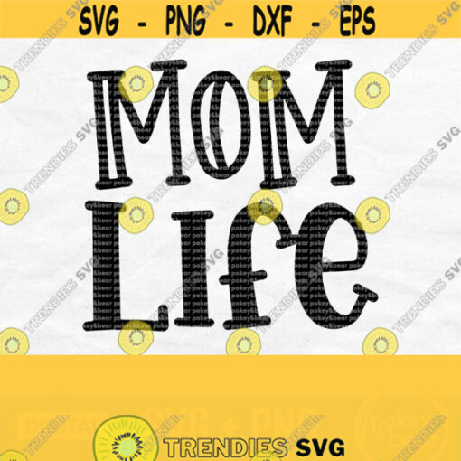 Mom Life Svg Funny Mom Svg Mama Svg Mom Quote Svg Mom Life Tumbler Svg Mom Life Png Mom Shirt Svg Mothers Day Svg Mom Png Download Design 301