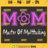Mom Master Of Multitasking Svg Mother Acronym Svg Flower Mom Svg 1