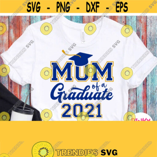 Mom Of A Graduate 2021 Svg Graduates Mom Shirt Svg Grad Family Graduation 2021 Svg Varsity Jersey Design Cricut Silhouette Iron on Design 742