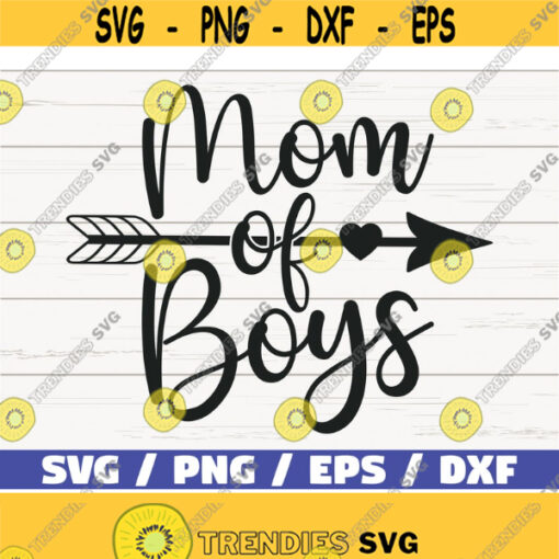 Mom Of Boys SVG Cut File Cricut Commercial use Silhouette Clip art Vector Printable Mom Shirt Mom life SVG Design 636