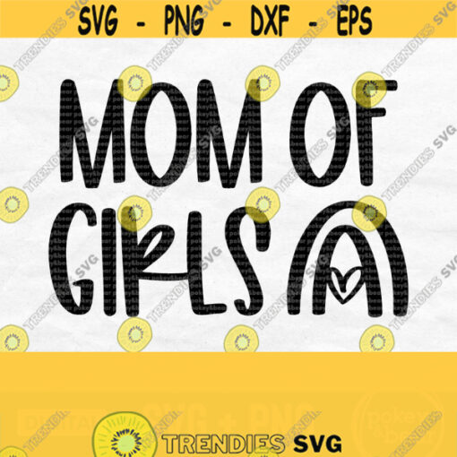 Mom Of Girls Svg Girl Mom Svg Mom Life Svg Girl Mama Svg Boho Rainbow Svg Mothers Day Svg Shirt Svg Sweatshirt Svg Tumbler Svg Png Design 57