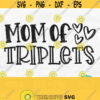Mom Of Triplets Svg Triplet Mom Svg Mom Life Svg Triplet Mama Svg Mothers Day Svg Design Mom Of Triplets Png Triplet Mom Png Design 402