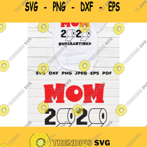 Mom SVG MOM 2020 Quarantined svg Mom Life SVG Toilet paper 2020 svg Clip ArtCitcut cut filesMother39s day 2020 svgMother svgMaMa