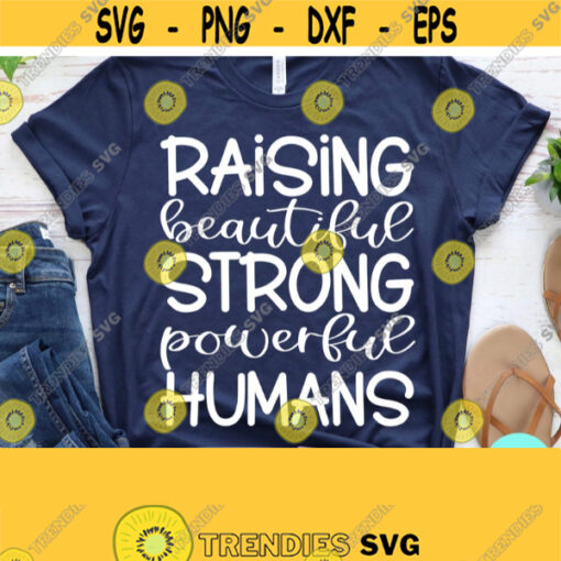 Mom Svg Designs Raising Beautiful Strong Powerful Humans Svg Mom Svg Sayings Dxf Eps Png Silhouette Cricut Cameo Digital Mom Svg Design 623