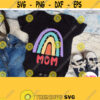 Mom Svg Mommy Shirt Svg Childish Design with Rainbow Mother New Mom Baby Shower Colorful Layered File for Cricut Silhouette Iron on Design 492