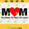 Mom The Woman The Myth The Legend Mom svg Mothers Day svg Funny Mothers Day svg Mom svg Single Mom svg Cut FIle SVG Digital Image Design 1379