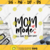 Mom mode all day every day SVG Mothers day SVG Mom life SVG digital cut files