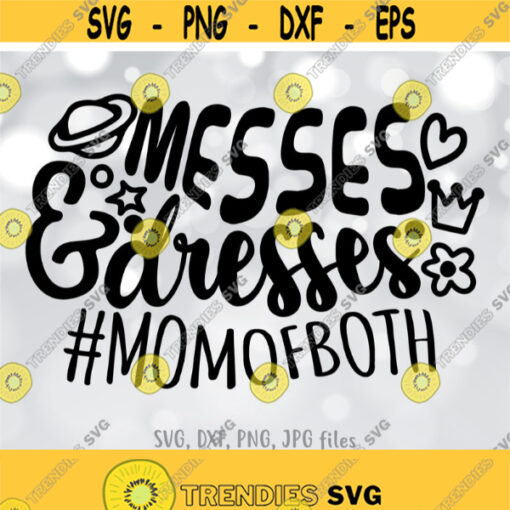 Mom of Both SVG Messes Dresses Mom SVG Mother Cut File Mom Shirt Design Best Mama svg Mom svg Sayings Cricut Silhouette cut files Design 611