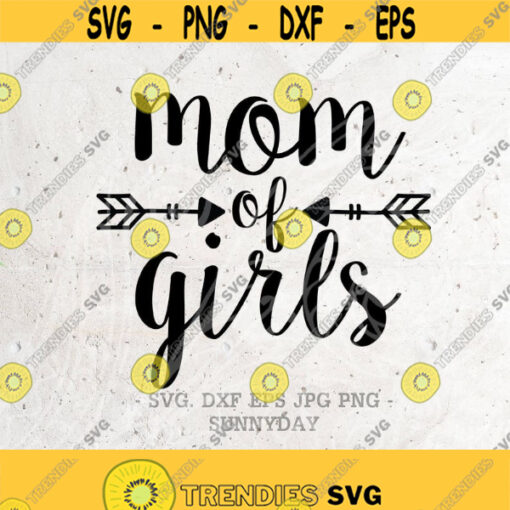 Mom of Girls SVG File DXF Silhouette Print Vinyl Cricut Cutting SVG T shirt Design Download mom life svg Mom Svg mother dayBoyMamaMommy Design 92