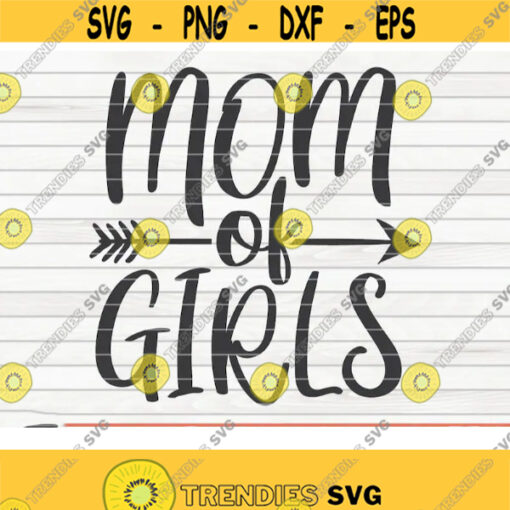 Mom of Girls SVG Mothers Day funny saying Cut File clipart printable vector commercial use instant download Design 170