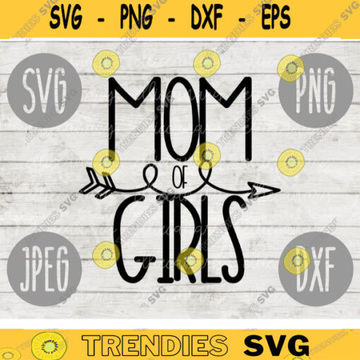 Mom of Girls SVG svg png jpeg dxf Commercial Use Vinyl Cut File First Mothers Day Funny Saying Birthday Mom of Littles Daughters 2388