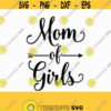 Mom of girls Mothers Day SVG Mommy svg Mom svg Mama SVG cutting file for cricut and Silhouette cameo Svg Dxf Png Eps Jpg Design 416