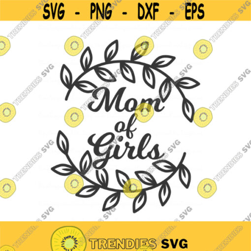 Mom of girls svg mom svg mothers day svg png dxf Cutting files Cricut Cute svg designs print Design 811
