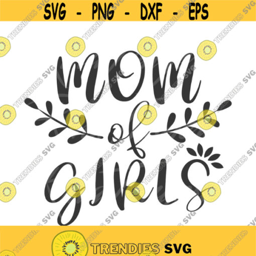 Mom of girls svg mom svg png dxf Cutting files Cricut Cute svg designs print Design 339