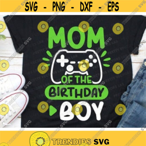 Mom of the Birthday Boy Svg Gamer Birthday Svg Video Game Cut File Birthday Gamer Mama Svg Dxf Eps Png Gaming Clipart Silhouette Cricut Design 841 .jpg