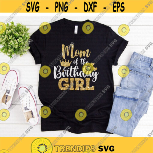 Mom of the Birthday Girl svg Birthday Girl svg Birthday svg Birthday Party svg dxf Shirt Design Print Cut File Cricut Silhouette Design 292.jpg
