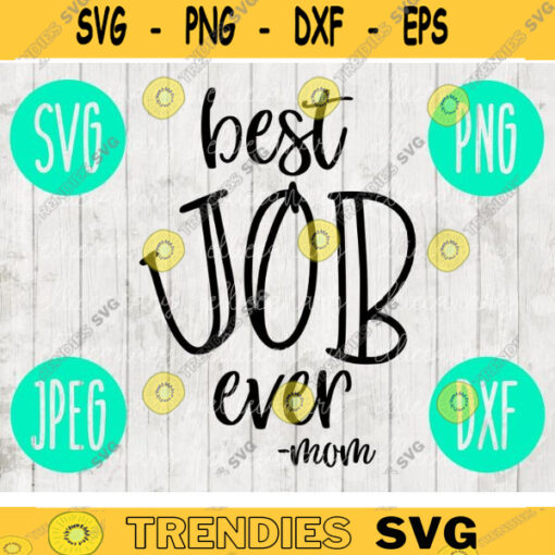 Mom svg png jpeg dxf Best Job Ever Silhouette Cricut cutting file Commercial Use Vinyl Cut File Mothers Day Family 1740
