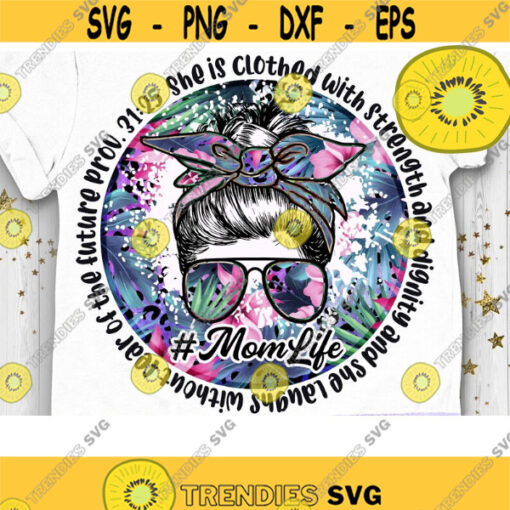 MomLife Messy Bun PNG Proverbs Mom PNG Sunflower Mom PNG Mama Sublimation Mothers Day Png Blessed Mother Png Design 398 .jpg