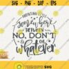 Momlife Svg Parenting Style Svg No Dont Svg Oh Whatever Cricut Instant Download Mama Momlife Svg Mom Mama Mommy Svg Parents Love Mama Design 347