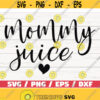 Mommy Juice SVG Wine SVG Cut File Cricut Commercial use Silhouette Clip art Vector Funny wine saying Wine glass svg Design 539