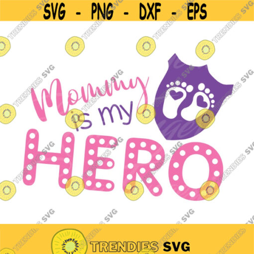 Mommy is my Hero svg mommy svg mom svg png dxf Cutting files Cricut Funny Cute svg designs print for t shirt quote svg newborn Design 653