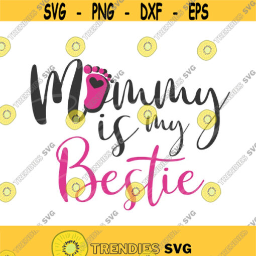 Mommy is my bestie svg mommy svg mom svg png dxf Cutting files Cricut Funny Cute svg designs print for t shirt quote svg Design 781