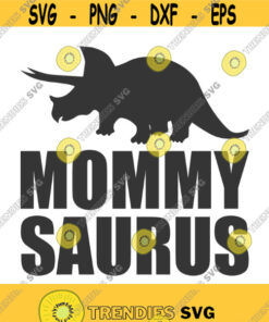 Mommy saurus svg mommy svg dinosaur svg mom svg png dxf Cutting files Cricut Funny Cute svg designs print for t shirt quote svg Design 313