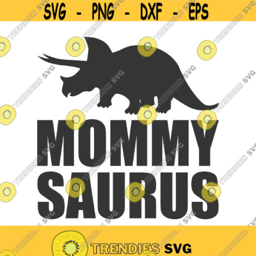 Mommy saurus svg mommy svg dinosaur svg mom svg png dxf Cutting files Cricut Funny Cute svg designs print for t shirt quote svg Design 313