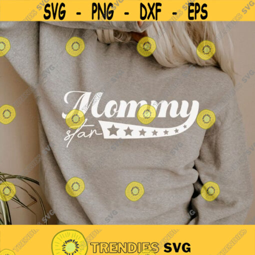 Mommy star svg Mom shirt Svg Mom quote Svg Mama life Svg Momlife Svg Mothers day gift svg dxf vintage shirt png Svg files for Circut Design 310