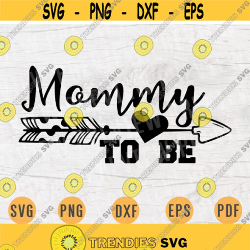 Mommy to Be SVG Cricut Cut Files Pregnant INSTANT DOWNLOAD Pregnant Quotes Cameo Cricut Pregnant Gift Pregnant Sayings Iron On Shirt n534 Design 173.jpg